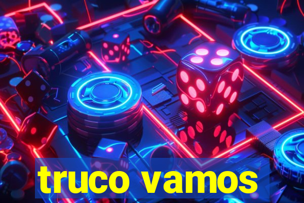 truco vamos